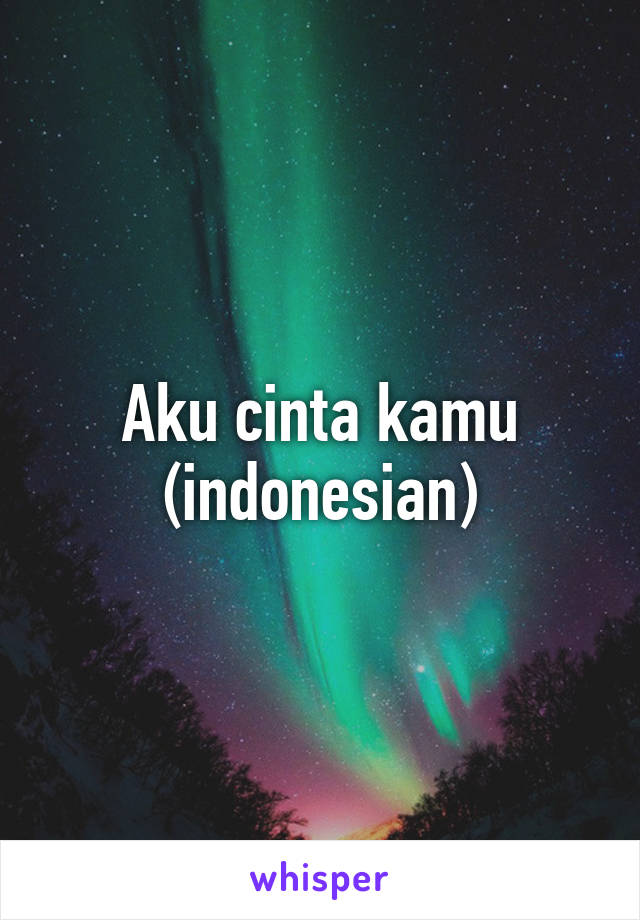 Aku cinta kamu (indonesian)