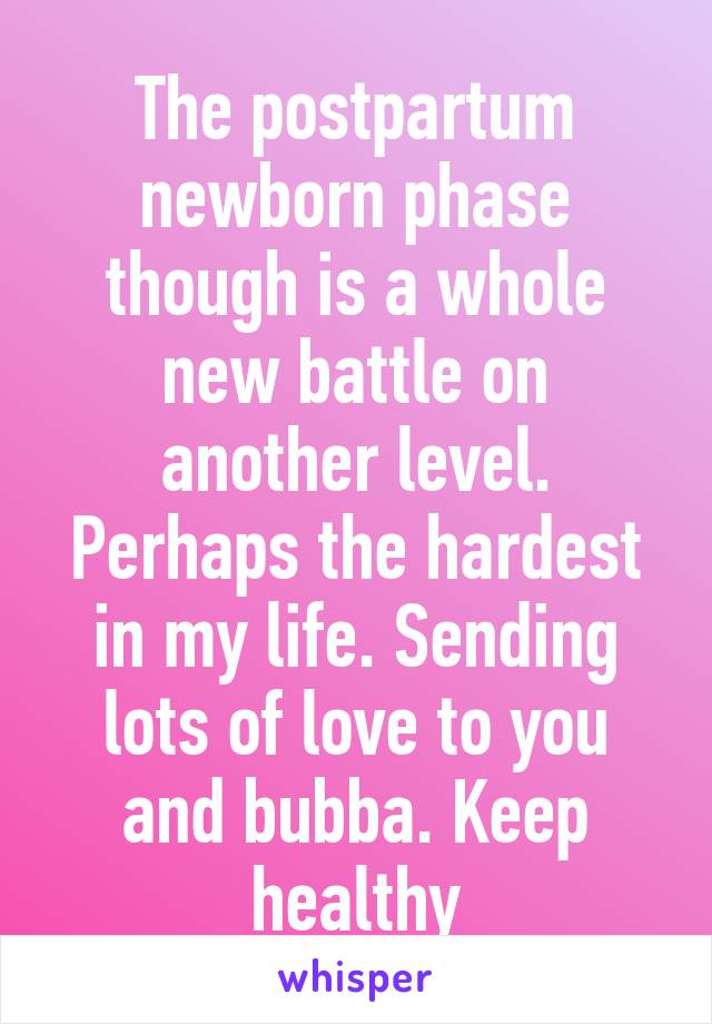 The postpartum newborn phase though is a whole new battle on another level. Perhaps the hardest in my life. Sending lots of love to you and bubba. Keep healthy