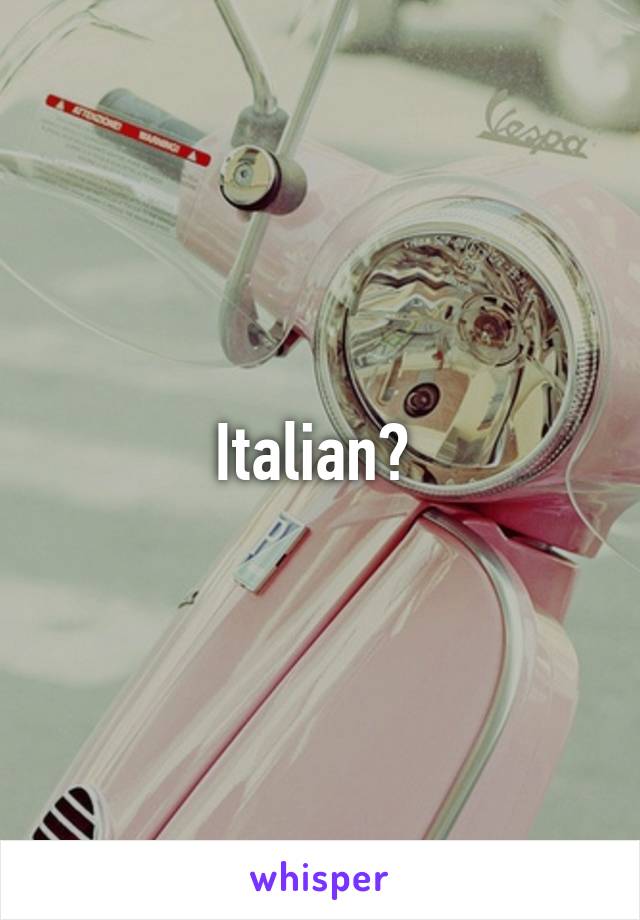 Italian? 