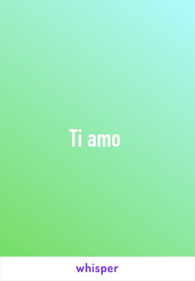 Ti amo 