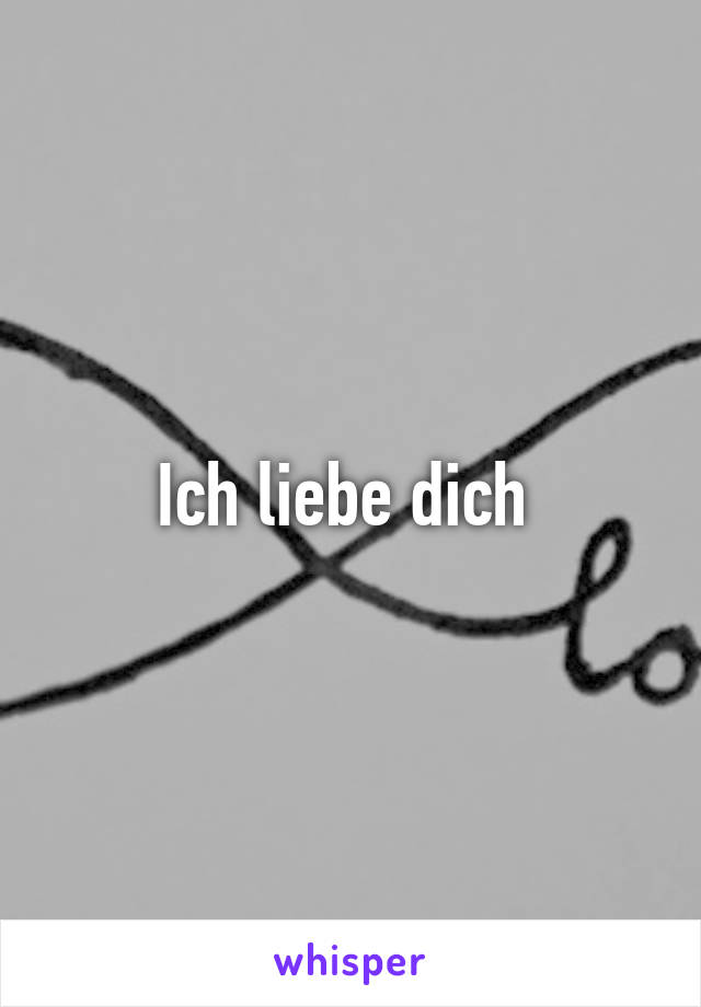 Ich liebe dich 