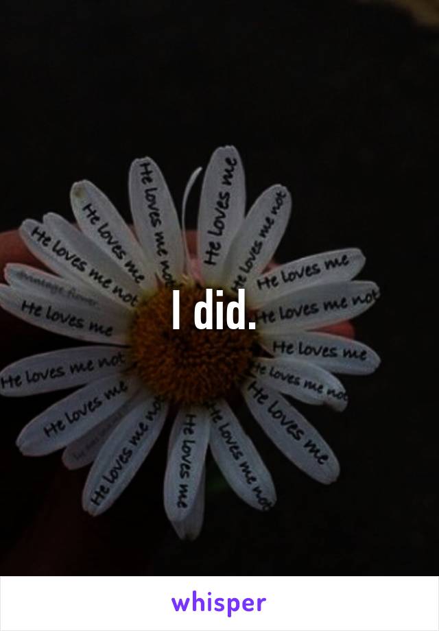 I did. 