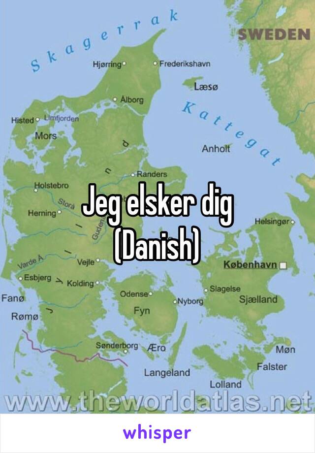 Jeg elsker dig
(Danish)