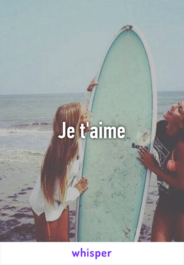 Je t'aime