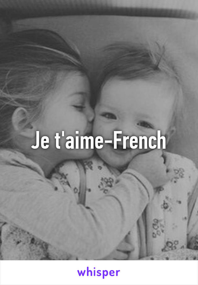 Je t'aime-French