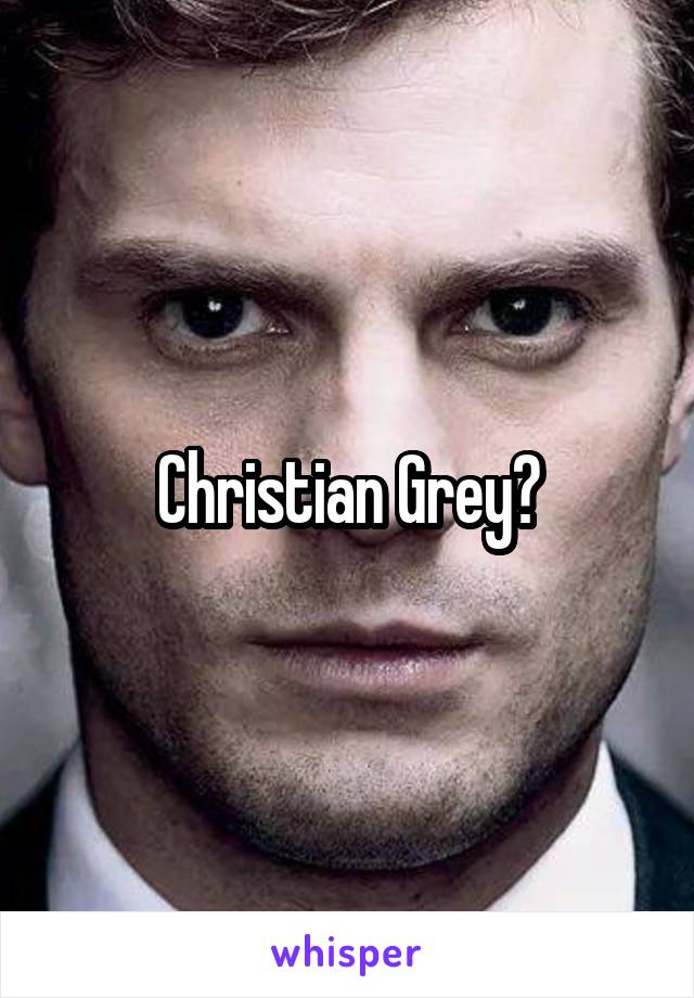 Christian Grey?