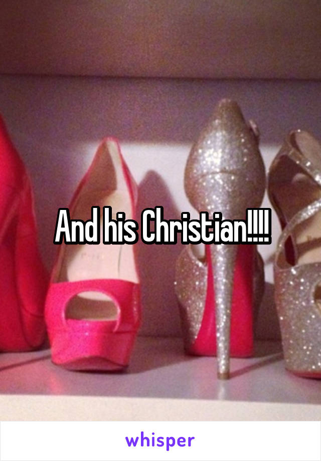 And his Christian!!!!