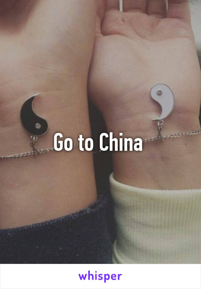 Go to China 