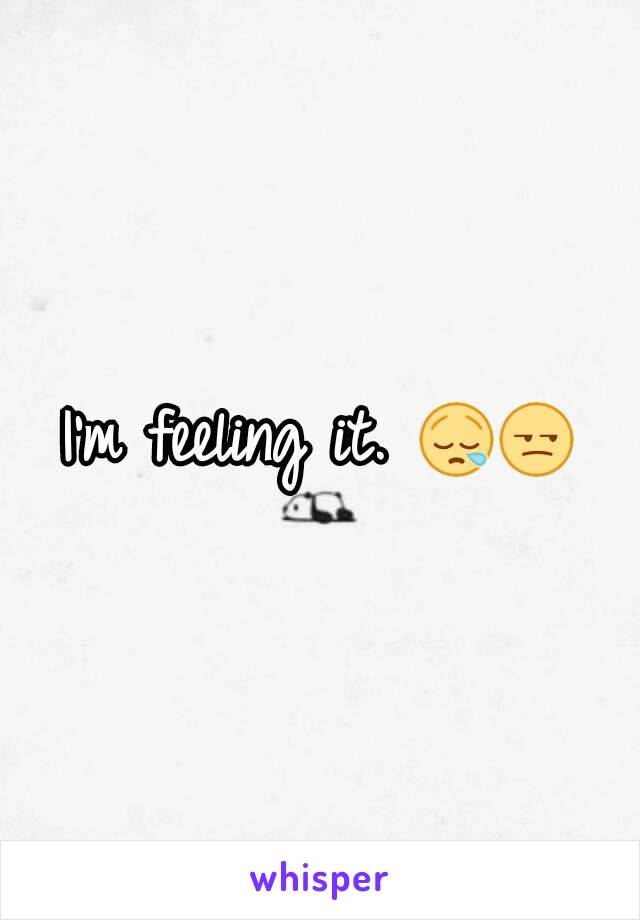 I'm feeling it. 😪😒