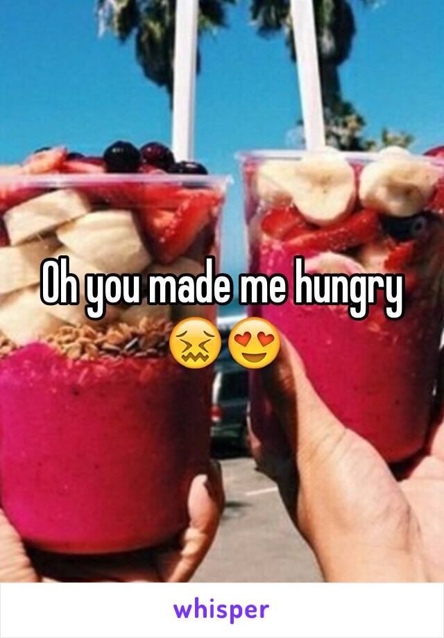 Oh you made me hungry 😖😍