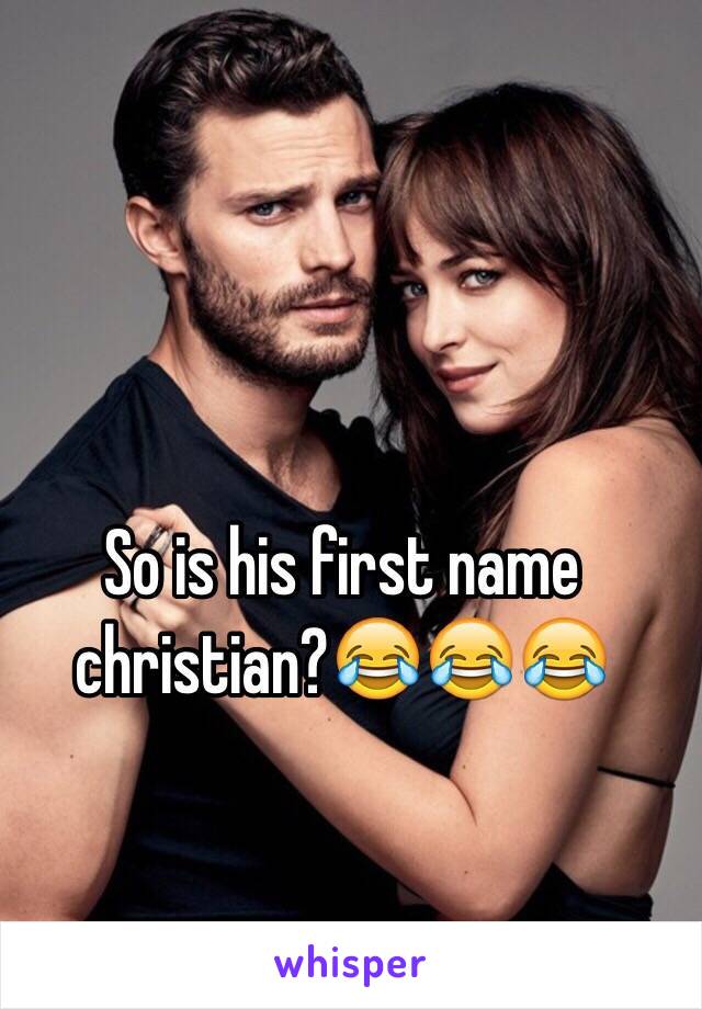 So is his first name christian?😂😂😂