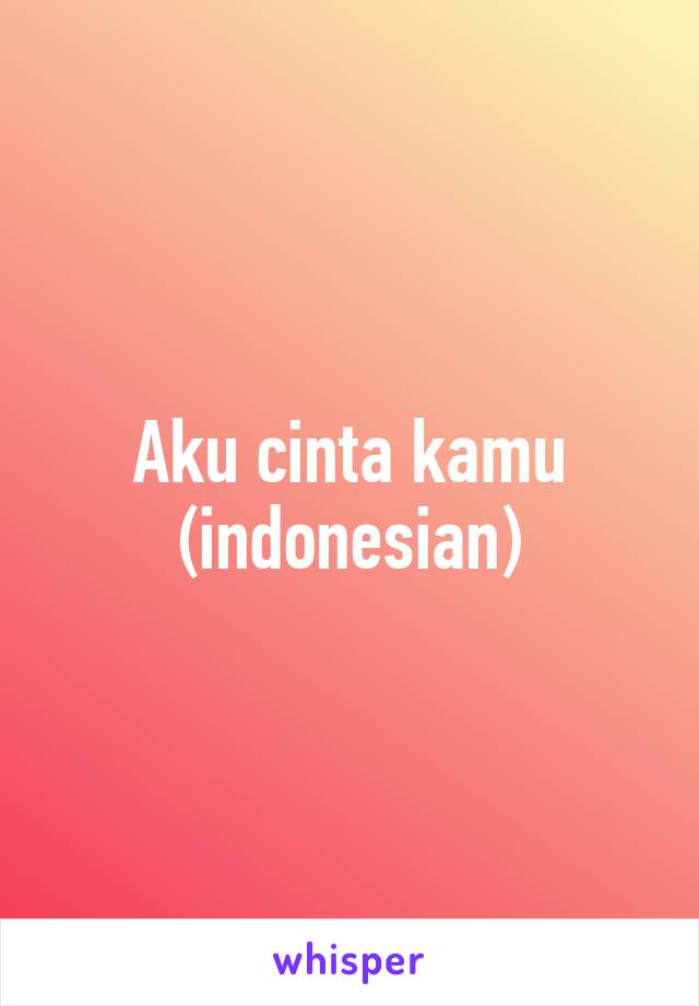 Aku cinta kamu (indonesian)