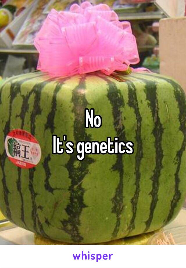 No
It's genetics