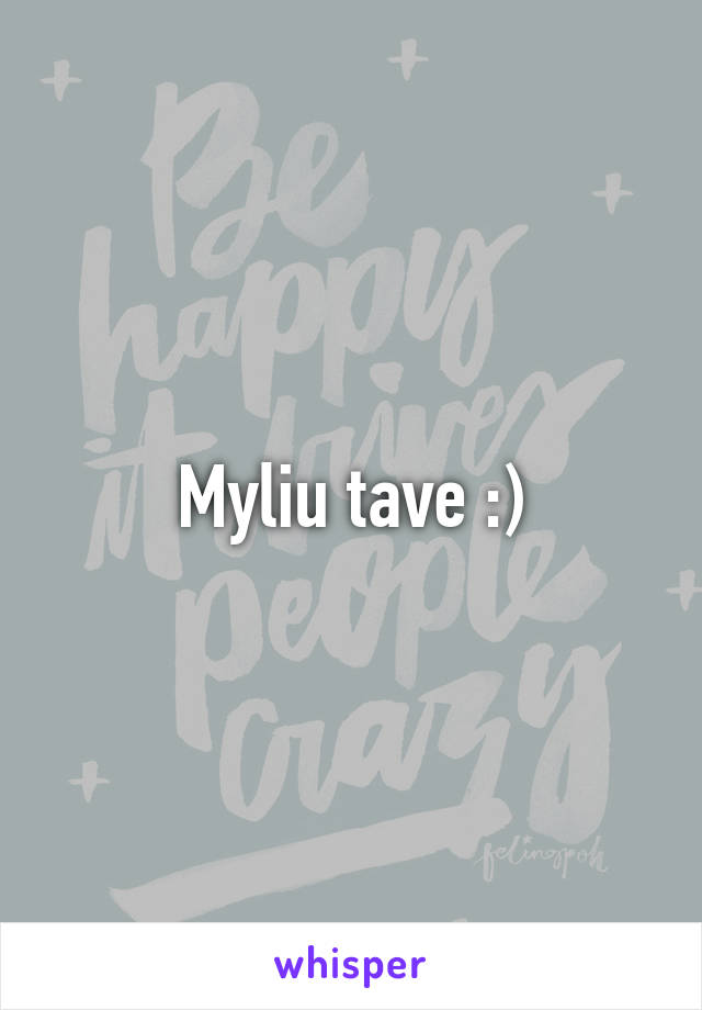 Myliu tave :)