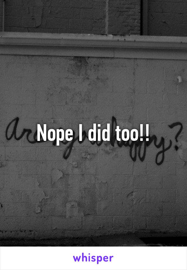 Nope I did too!!