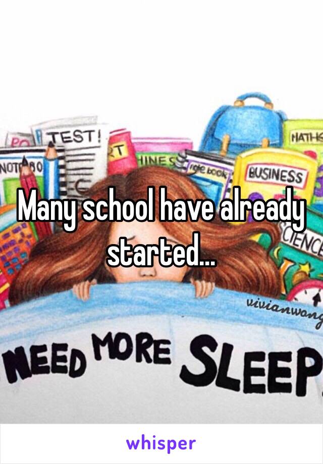 Many school have already started…