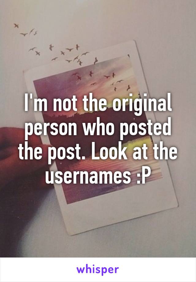 I'm not the original person who posted the post. Look at the usernames :P