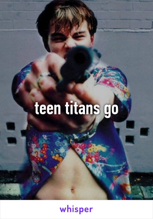 teen titans go