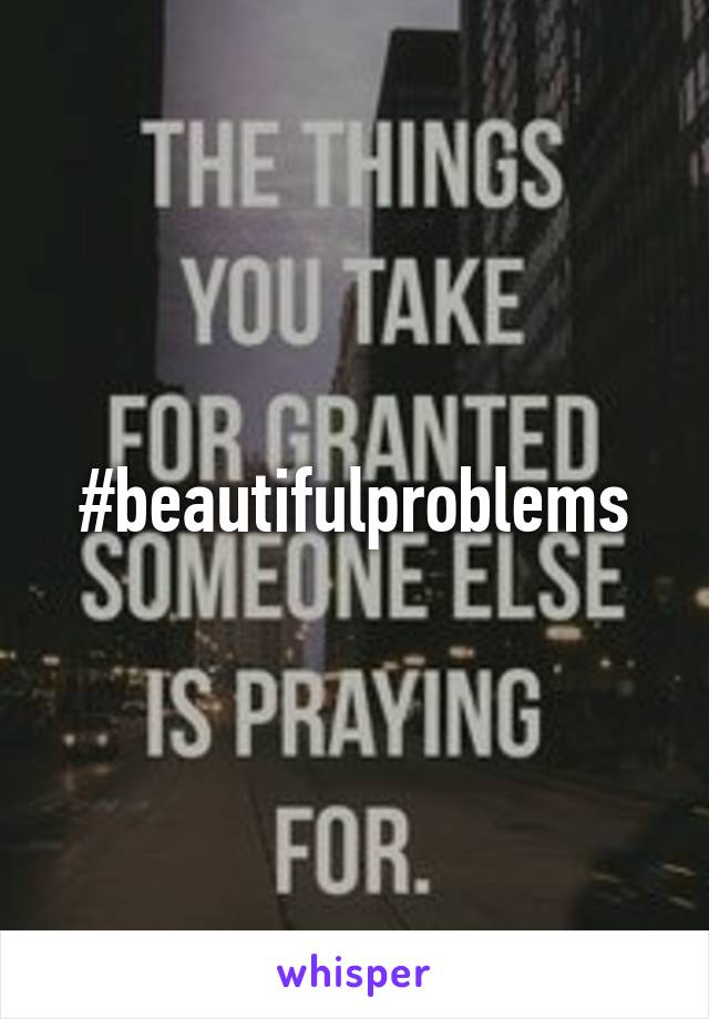 #beautifulproblems