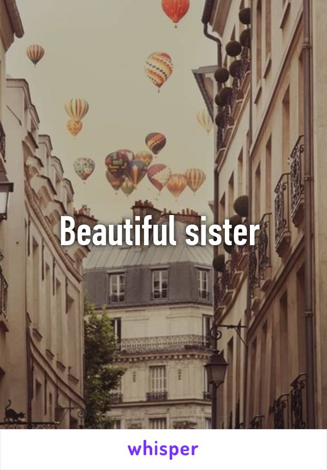 Beautiful sister 