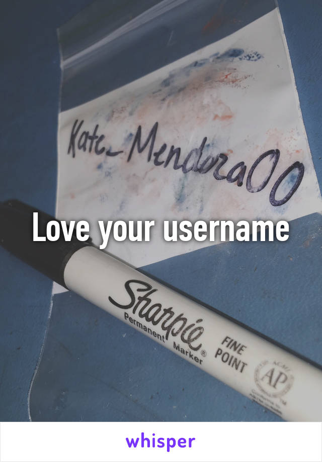 Love your username