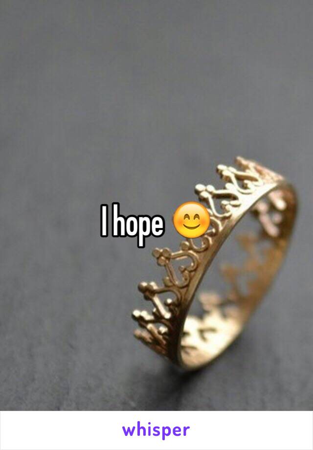 I hope 😊