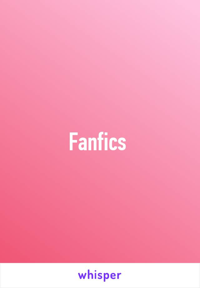 Fanfics 