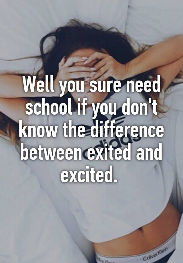 well-you-sure-need-school-if-you-don-t-know-the-difference-between