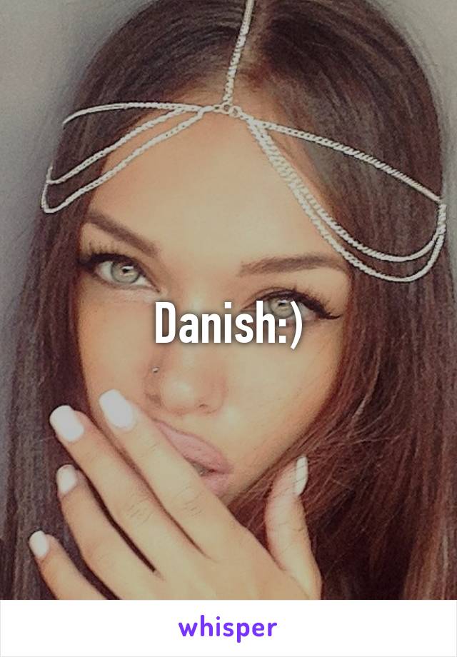 Danish:)