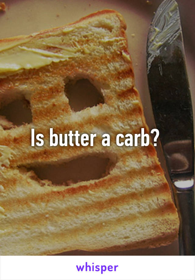Is butter a carb? 