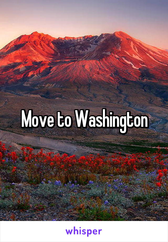 Move to Washington