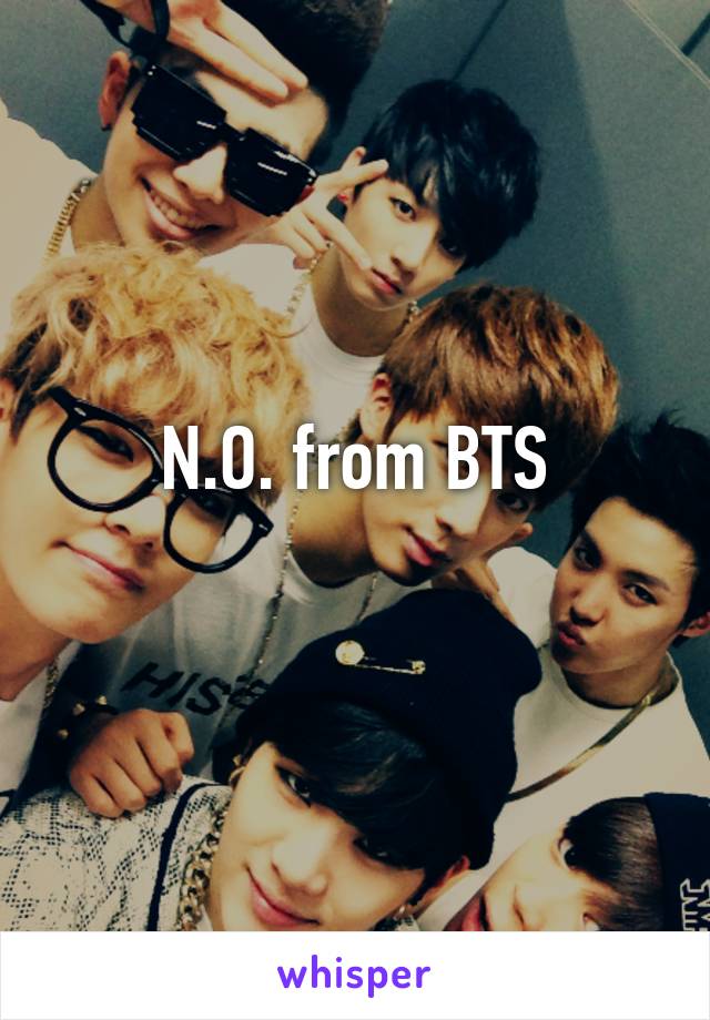 N.O. from BTS
