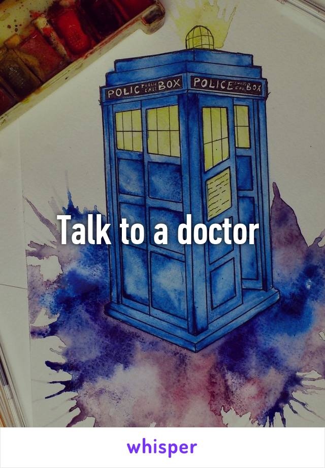 Talk to a doctor 