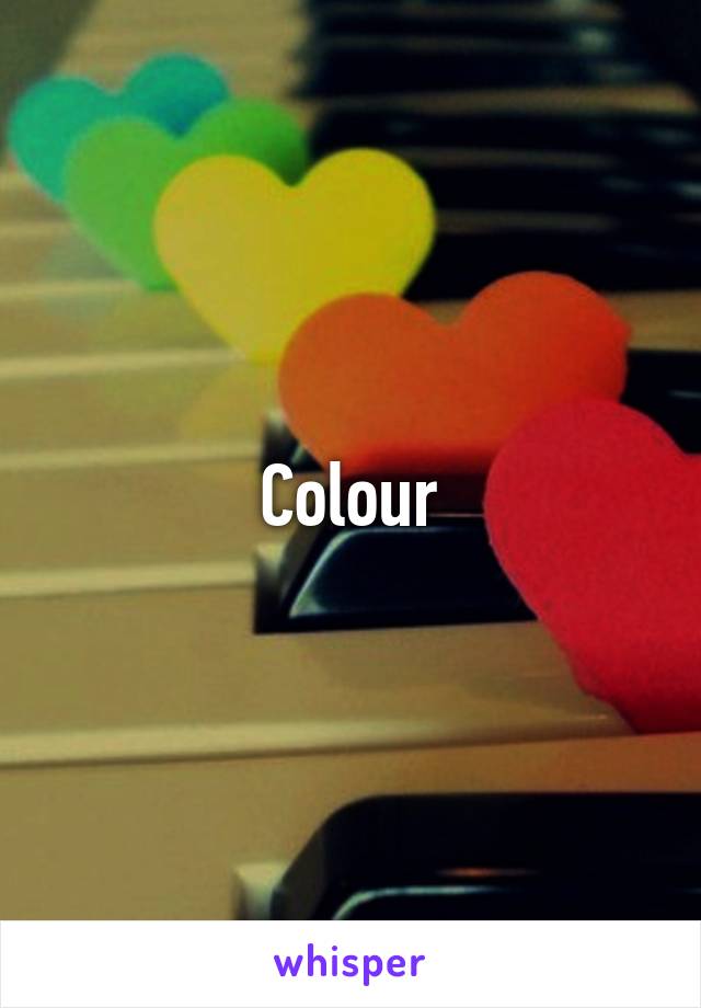 Colour