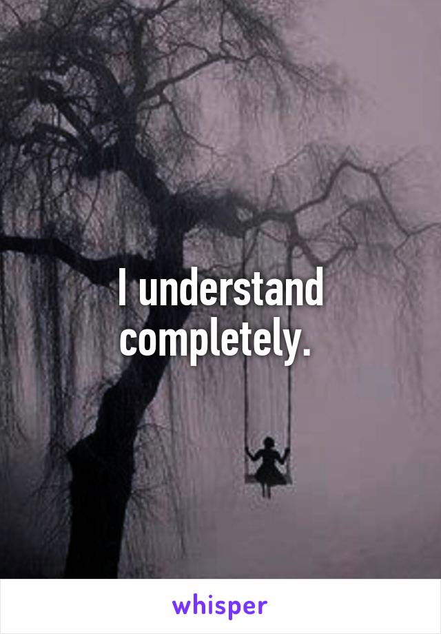 I understand completely. 