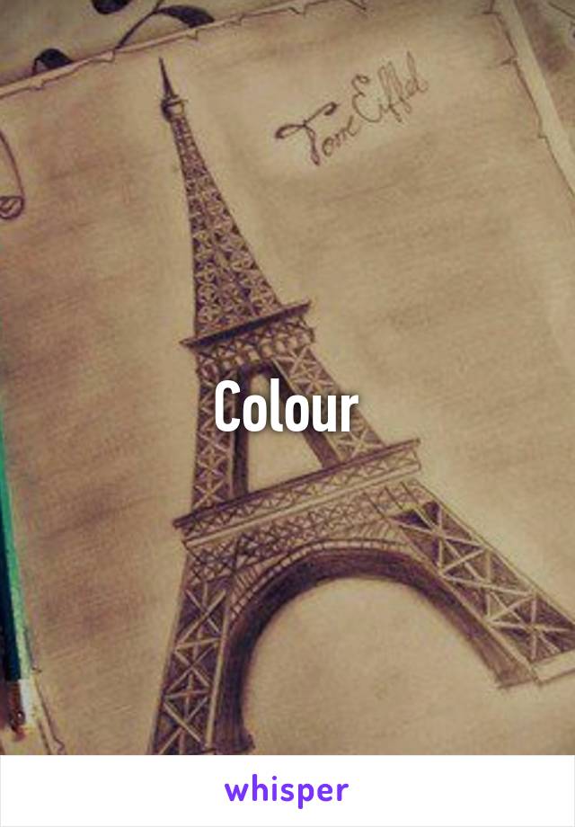 Colour