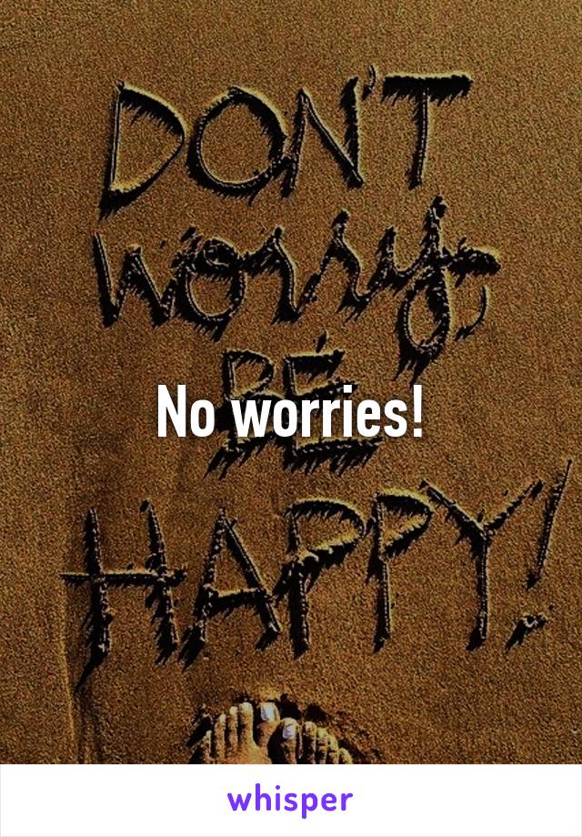 No worries!