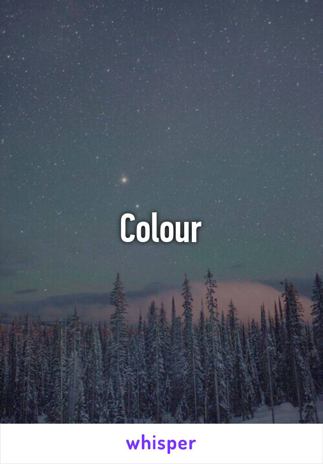 Colour