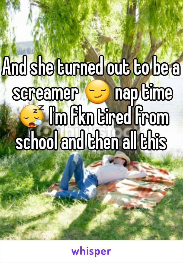 And she turned out to be a screamer 😏 nap time 😪 I'm fkn tired from school and then all this 