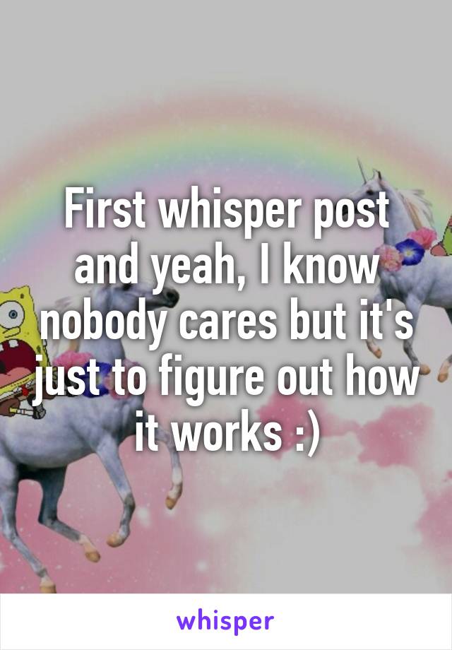 First whisper post and yeah, I know nobody cares but it's just to figure out how it works :)