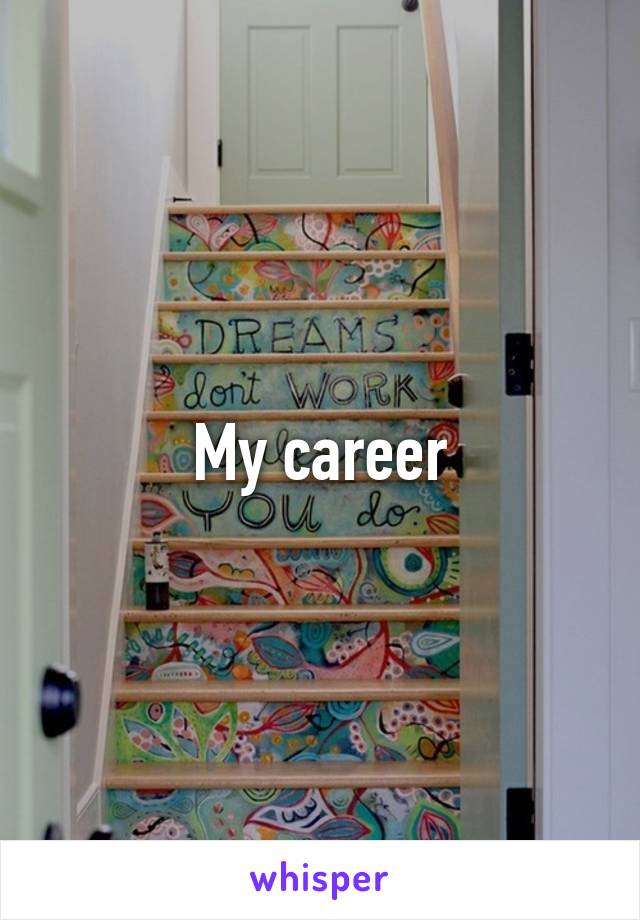 My career