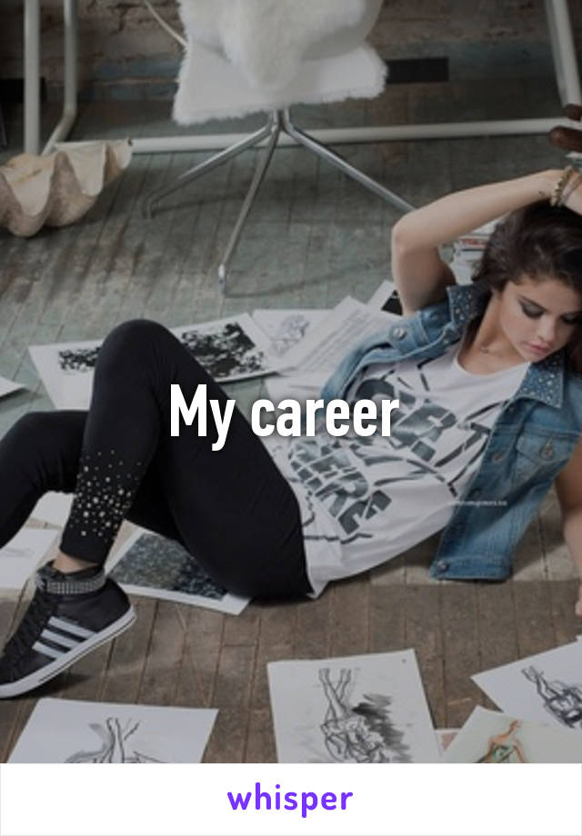 My career 