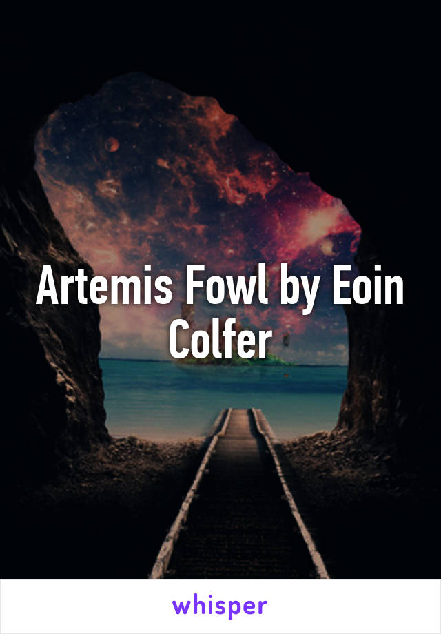 Artemis Fowl by Eoin Colfer