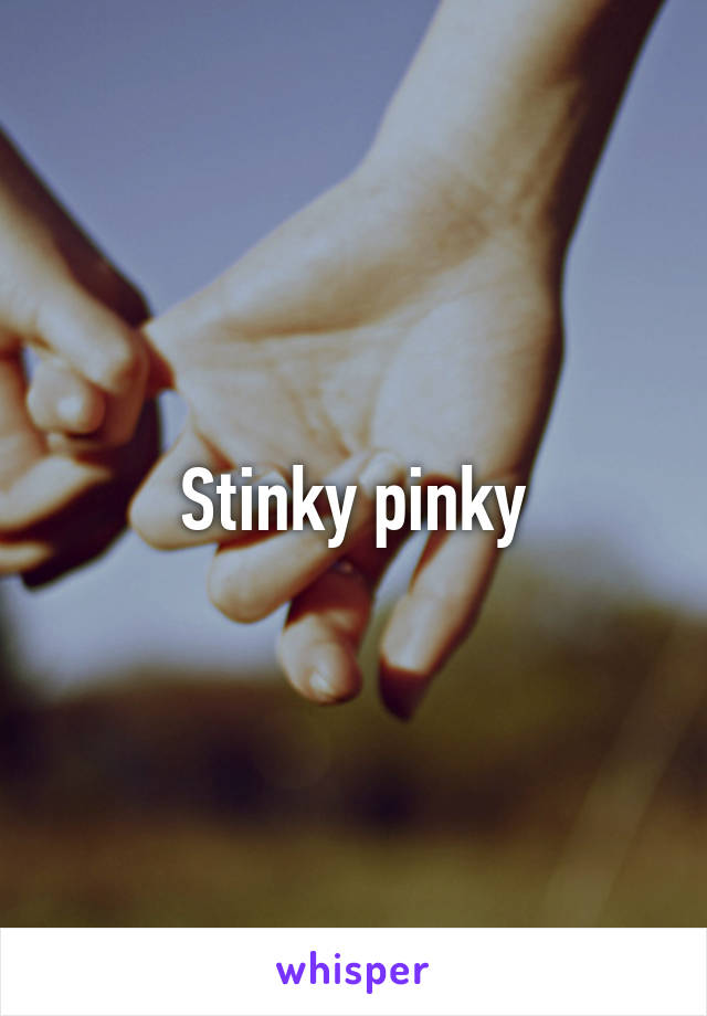 Stinky pinky