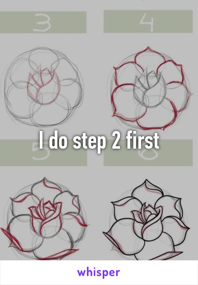 I do step 2 first