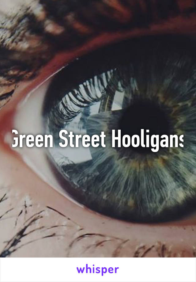 Green Street Hooligans