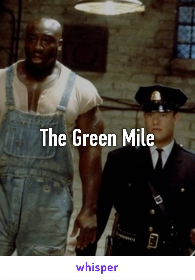 The Green Mile