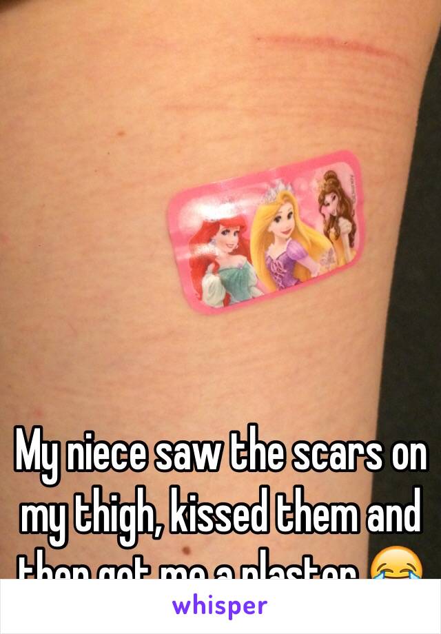 My niece saw the scars on my thigh, kissed them and then got me a plaster 😂