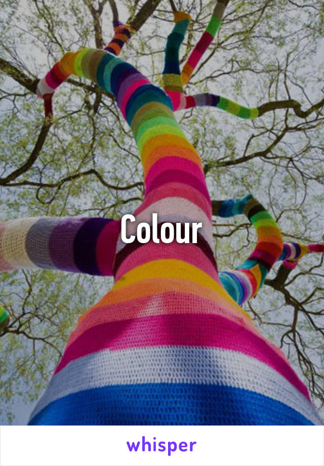 Colour