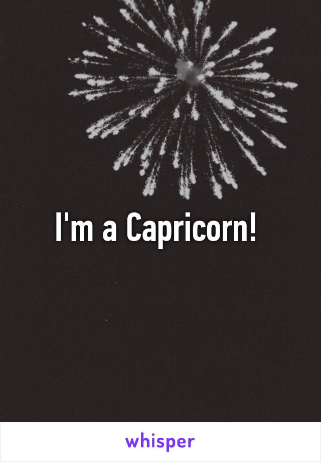 I'm a Capricorn! 